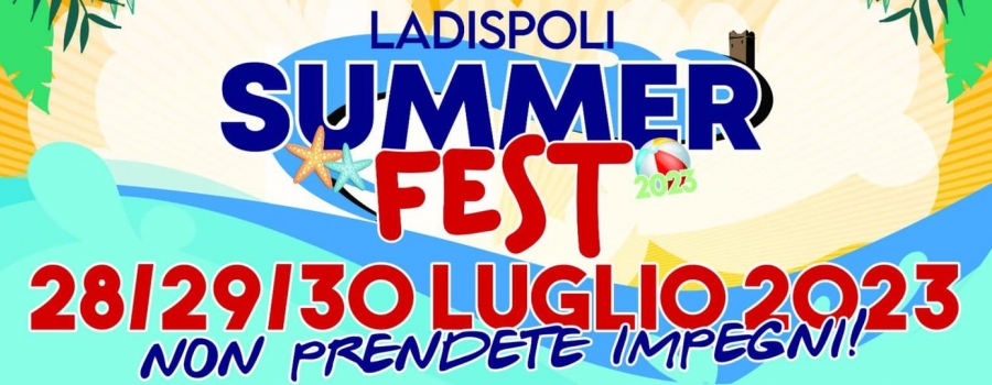   LADISPOLI SUMMER FEST, IL 28, 29 E 30 LUGLIO 
